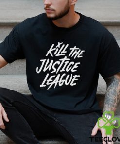 Kill The Justice League Shirt