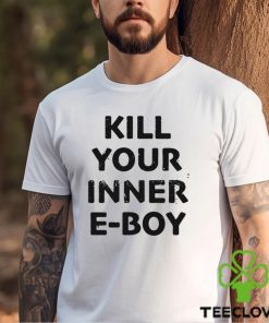 Kill Your Inner Eboy Shirt 1 Kill Your Inner Eboy Shirt