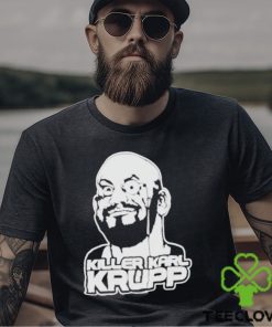 Killer Karl Krupp shirt 2 Killer Karl Krupp shirt