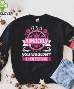 Kimberly Name Its a Kimberly Thing You Wouldnt Understand Shirt 3 Kimberly Name Its a Kimberly Thing You Wouldnt Understand Shirt