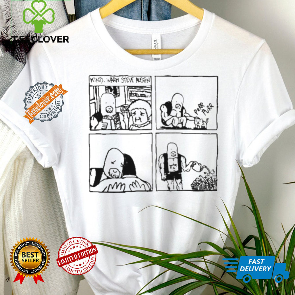 Kind Warm Steve Austin Shirt Kind Warm Steve Austin Shirt