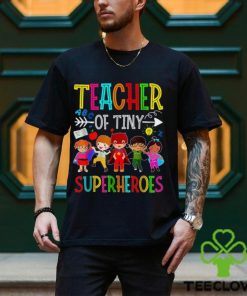 Kindergarten Pre K Teacher Of Tiny Superheroes Back To School Unisex Shirt