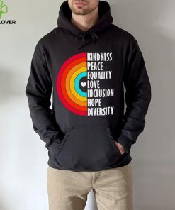 Kindness peace equality love inclusion hope diversity rainbow shirt