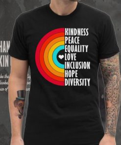 Kindness peace equality love inclusion hope diversity rainbow hoodie, sweater, longsleeve, shirt v-neck, t-shirt