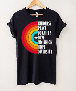 Kindness peace equality love inclusion hope diversity rainbow hoodie, sweater, longsleeve, shirt v-neck, t-shirt