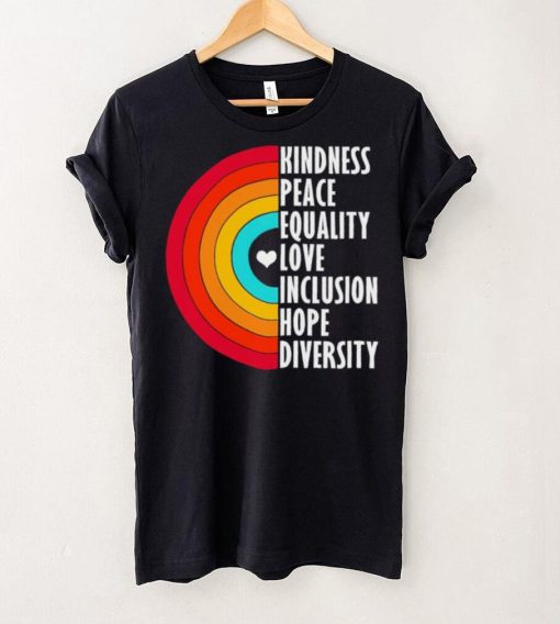 Kindness peace equality love inclusion hope diversity rainbow hoodie, sweater, longsleeve, shirt v-neck, t-shirt