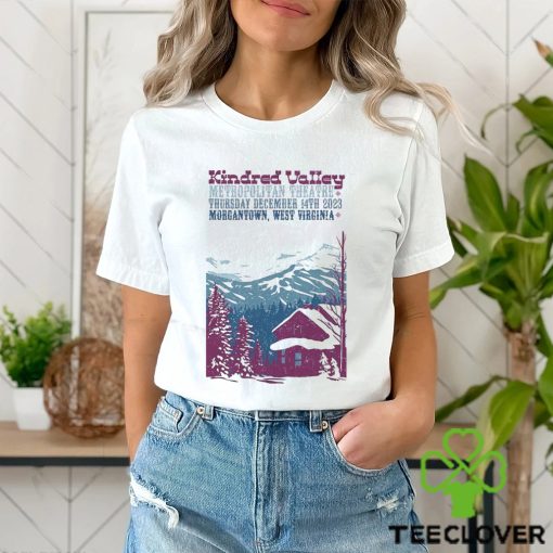 Kindred Valley Dec 14, 2023 Metropolitan Theatre Morgantown Poster hoodie, sweater, longsleeve, shirt v-neck, t-shirt