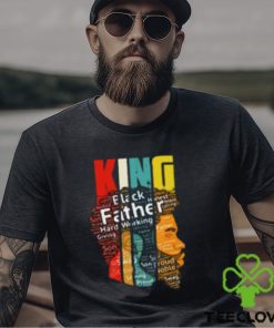 King Black Father Hard Working Giving Strong T Shirt