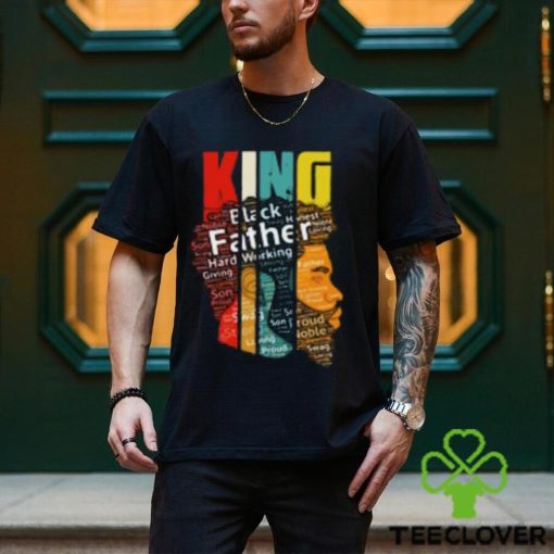 King Black Father Hard Working Giving Strong T Shirt