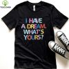 King Center Book Store Be A King I Have A Dream What’s Yours Sweatshirt