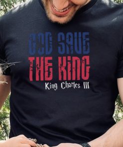 King Charles III God Save the King T Shirt