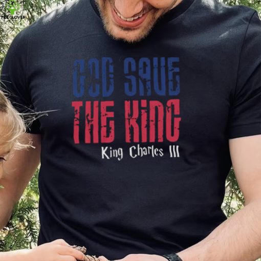 King Charles III God Save the King T Shirt