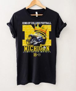 King of College football Michigan Wolverines 15 0 hoodie, sweater, longsleeve, shirt v-neck, t-shirt