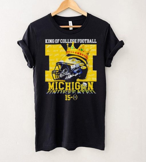 King of College football Michigan Wolverines 15 0 hoodie, sweater, longsleeve, shirt v-neck, t-shirt