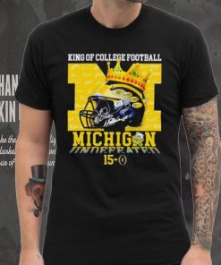 King of College football Michigan Wolverines 15 0 hoodie, sweater, longsleeve, shirt v-neck, t-shirt