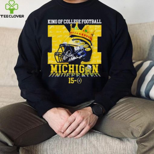 King of College football Michigan Wolverines 15 0 hoodie, sweater, longsleeve, shirt v-neck, t-shirt