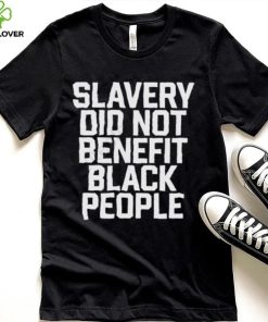 Kingobi Slavery Did Not Benefit Black People Sweathoodie, sweater, longsleeve, shirt v-neck, t-shirt