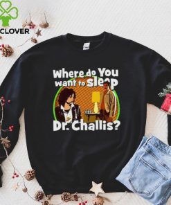 Kinky Horror Where Do You Want To Sleep Dr Challis Shirt