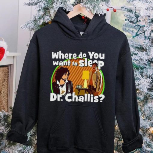 Kinky Horror Where Do You Want To Sleep Dr Challis Shirt