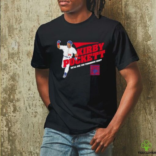 Kirby Puckett We’ll See You Tomorrow Night Minnesota Twins shirt