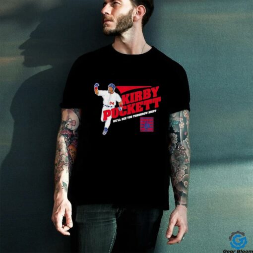 Kirby Puckett We’ll See You Tomorrow Night Minnesota Twins shirt