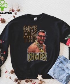 Kirk Cousins give him the chains shirt, hoodie, sweater and long sleeve