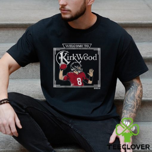 Kirk Cousins Welcome To Kirkwood Shirt