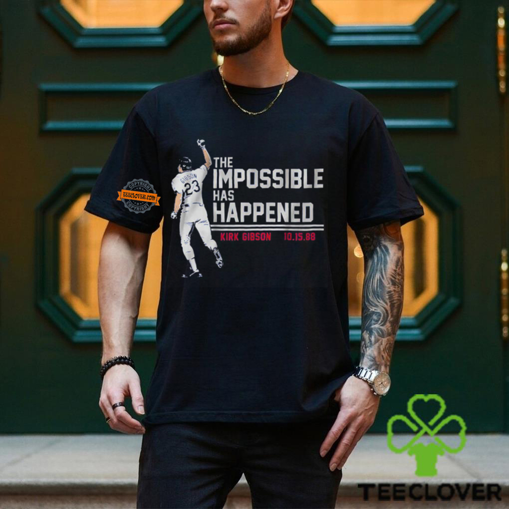 Kirk Gibson The Impossible Has Happened Shirt Kirk Gibson The Impossible Has Happened Shirt