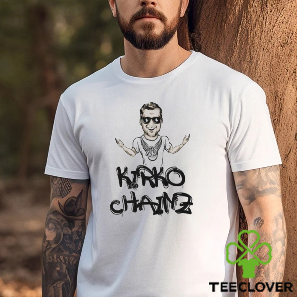 Kirko Chainz Limited Edition T Shirt Kirko Chainz Limited Edition T Shirt
