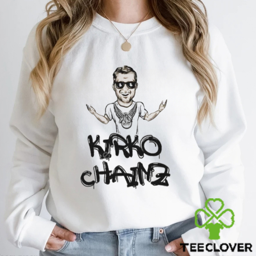 Kirko Chainz Limited Edition T Shirt Kirko Chainz Limited Edition T Shirt