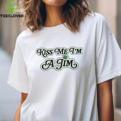 Kiss Me I’m A Jim 2024 Shirt