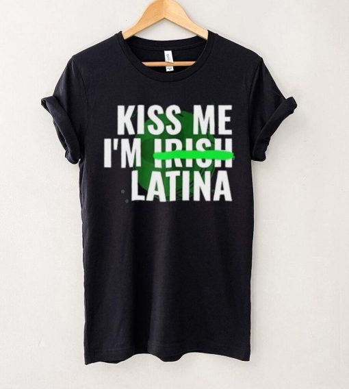 Kiss Me I’m Irish Latina hoodie, sweater, longsleeve, shirt v-neck, t-shirt