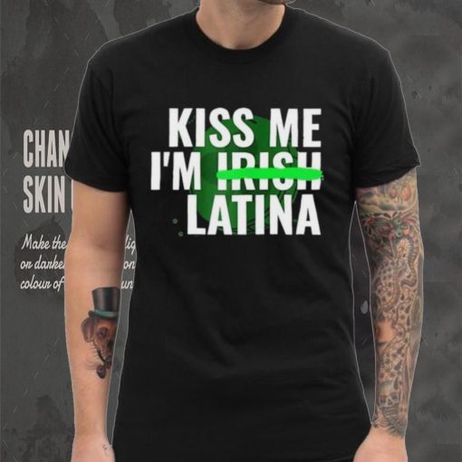 Kiss Me I’m Irish Latina hoodie, sweater, longsleeve, shirt v-neck, t-shirt