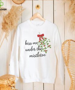 Kiss Me Under The Mistletoe Christmas Shirt