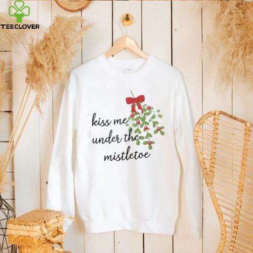 Kiss Me Under The Mistletoe Christmas Shirt