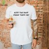 Kiss The Boy And Make Them Cry Shirts