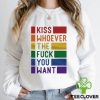 Kiss Whoever The Fuck You Want Pride Shirt