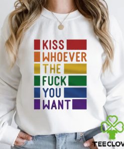 Kiss Whoever The Fuck You Want Pride Shirt