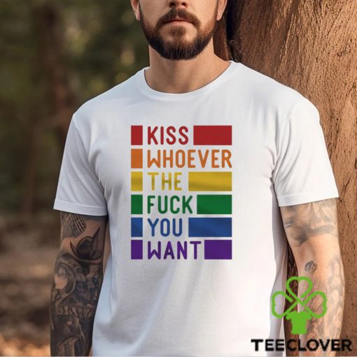 Kiss Whoever The Fuck You Want Pride Shirt