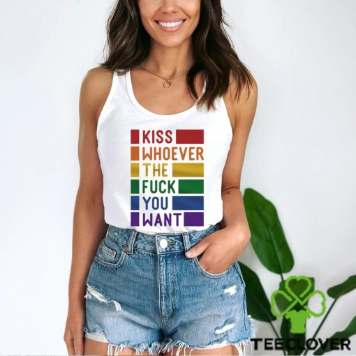 Kiss Whoever The Fuck You Want Pride Shirt