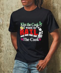 Kiss the cook I wanna rail the cook shirt