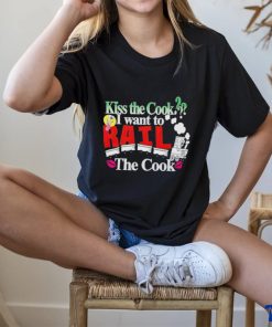 Kiss the cook I wanna rail the cook shirt