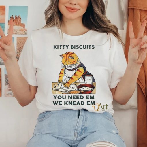 Kitty biscuits we knead em you need em hoodie, sweater, longsleeve, shirt v-neck, t-shirt