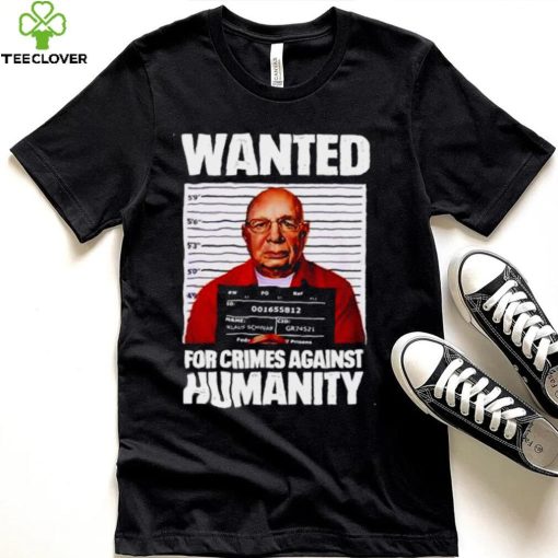 Klaus Schwab wanted for crimes against humanity unisex T shirt