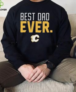Calgary Flames Best Dad Ever Shirt