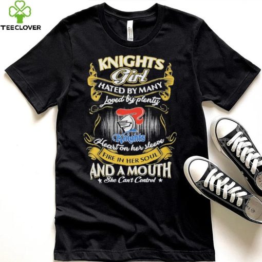 Knights Girl Hated By Many Loved By Plenty Heart On Her Sleeve Fine In Her Soul And A Mouth She Can’t Control Logo Shirt