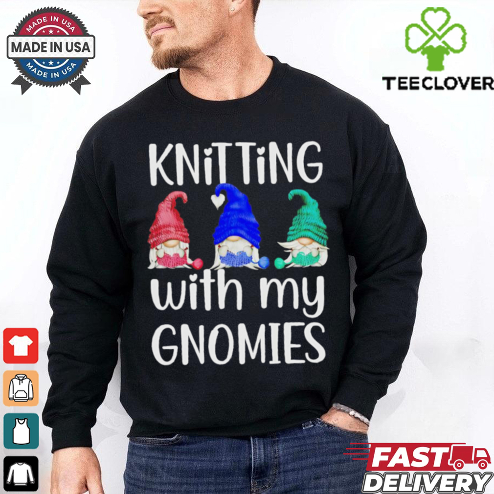 Knitting with my Gnomies crochet knitting shirt Knitting with my Gnomies crochet knitting shirt