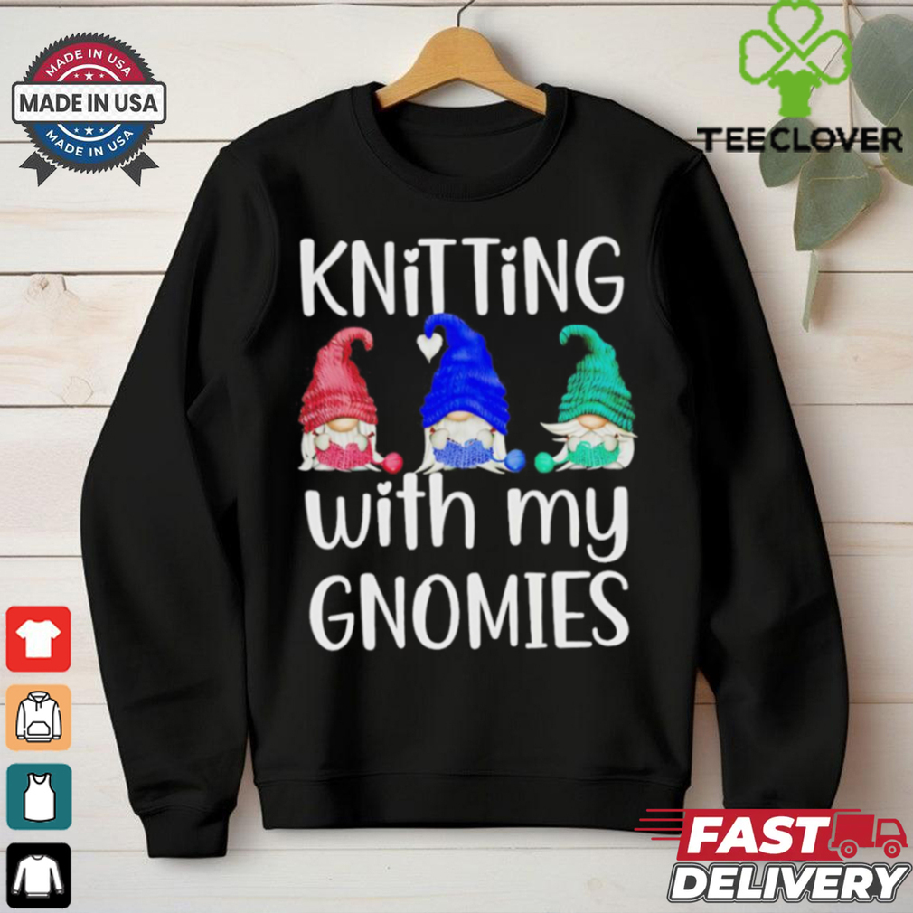 Knitting with my Gnomies crochet knitting shirt Knitting with my Gnomies crochet knitting shirt