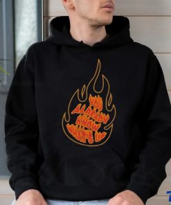 Knj Flames You Already Know What's Up Shirt