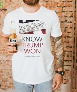 Know Trump Won Shirt